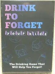 DRINK TO FORGET YOUR KIDS - THE DRINKING GAME THAT WILL HELP YOU FORGET - NEW