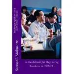 TEACHING ENGLISH IN LOCAL AND GLOBAL CONTEXTS: A GUIDEBOOK FOR BEGINNING TEACHERS IN TESOL