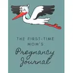 THE FIRST-TIME MOM’’S PREGNANCY JOURNAL: BABY THE BEST GIFT EVER, DIARY FOR WOMEN, 8,5