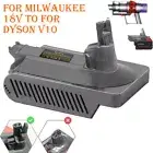 Battery Adapter for 18V Milwaukee Convert to for Tools Dyson V10 Cleaner Vacuum