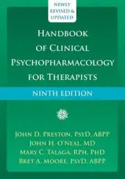 Handbook of Clinical Psychopharmacology for Therapists by John D. Preston, Bret