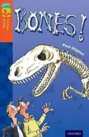 Oxford Reading Tree TreeTops Fiction: Level 13 More Pack A: Bones! by Paul Shipt