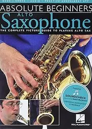 Absolute Beginners - Alto Saxophone Book/Online Audio: The Complete Picture Guide to Playing Alto Sax