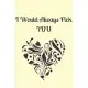 I Would Always Pick You: Valentine Day Themed Journal - Great Valentine Day Present / Gift to Express Your Love Through - Perfect as a Surprise