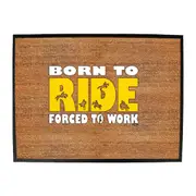 Born To Ride - Funny Novelty Doormat Man Cave Floor mat