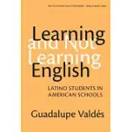 LEARNING AND NOT LEARNING ENGLISH: LATINO STUDENTS IN AMERICAN SCHOOLS
