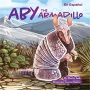 Aby the Armadillo: En Espa�ol (Paperback or Softback)