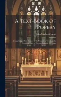 在飛比找博客來優惠-A Text-Book of Popery: Compris