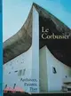 Le Corbusier: Architect, Painter, Poet