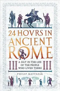 在飛比找誠品線上優惠-24 Hours in Ancient Rome: A Da