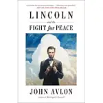 LINCOLN AND THE FIGHT FOR PEACE