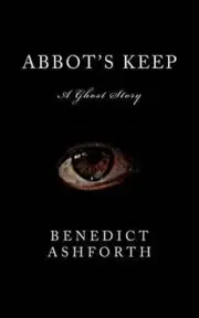 Abbot's Keep: A Ghost Story by Benedict Ashforth (English) Paperback Book