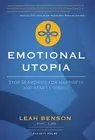 Emotional Utopia Stop Searching for Happiness Start Living I by Benson Leah