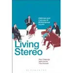 LIVING STEREO: HISTORIES AND CULTURES OF MULTICHANNEL SOUND
