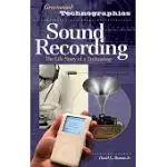 SOUND RECORDING: THE LIFE STORY OF A TECHNOLOGY