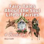FAIRY TALES ABOUT THE SOUL LIFE OF FAIRIES: 4 BOOKS IN 1