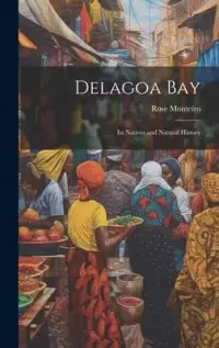 在飛比找博客來優惠-Delagoa Bay: Its Natives and N