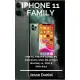 iPhone 11 Family: The Ultimate Guide to Knowing and Enjoying iPhone 11, Pro & Pro Max