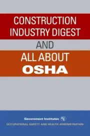 CONSTRUCTION INDUSTRY DIGEST: AND ALL ABOUT OSHA By Occupational Safety NEW