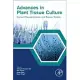 Advances in Plant Tissue Culture: Current Developments and Future Trends