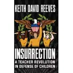 INSURRECTION: A TEACHER REVOLUTION IN DEFENSE OF CHILDREN