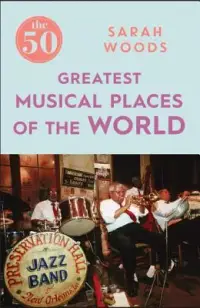 在飛比找博客來優惠-The 50 Greatest Musical Places