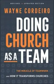 Doing Church as a Team: The Miracle of Teamwork and How It Transforms Ch .. NEW