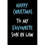 HAPPY CHRISTMAS TO MY FAVOURITE SON IN LAW: FROM INLAW DAD MOM MOTHER MUM - FUN NOTEBOOK - HEARTFELT JOURNAL BLANK BOOK FOR HIM - ANNIVERSARY BIRTHDAY