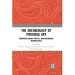 THE ARCHAEOLOGY OF PORTABLE ART: SOUTHEAST ASIAN, PACIFIC, AND AUSTRALIAN PERSPECTIVES