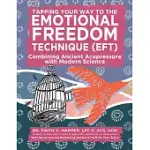 EMOTIONAL FREEDOM TECHNIQUE (EFT): COMBINING ANCIENT ACUPRESSURE WITH MODERN SCIENCE