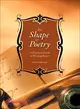 The Shape of Poetry: A Practical Guide to Writing Poetry