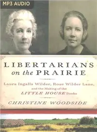 在飛比找三民網路書店優惠-Libertarians on the Prairie ─ 