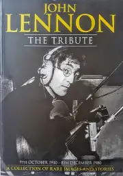 JOHN LENNON THE TRIBUTE - A COLLECTION OF RARE IMAGES AND STORIES - NEW