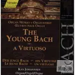 JOHANN SEBASTIAN BACH : THE YOUNG BACH - A VIRTUOSO