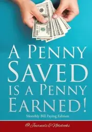 A Penny Saved Is a Penny Earned! Monthly Bill Paying Edition by @journals Notebo