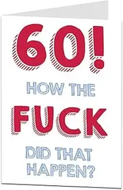 60th Birthday Card For Men & Women Large A5 (When Folded) Funny Rude Humorous Design Blank Inside To Add Your Own Personal Greetings