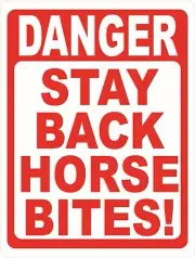 Danger Stay Back Horse Bites Sign. Size Options.