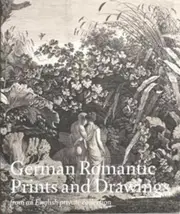 German Romantic Prints and Drawings: From an English Private Collection Book
