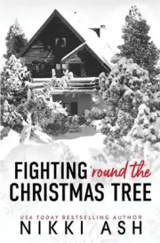 Fighting 'Round the Christmas Tree by Nikki Ash Paperback Book