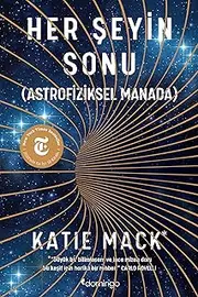 Her Şeyin Sonu: (Astrofiziksel Manada)