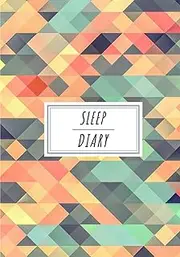 Sleep Diary: Daily Journal to Keep Track and Reviews Your Sleep Cycle & Quality | Record Date, Week, Interval, Time, Behaviour, Water Food Caffeine ... Sheets | Self Help Home Practice Workbook.