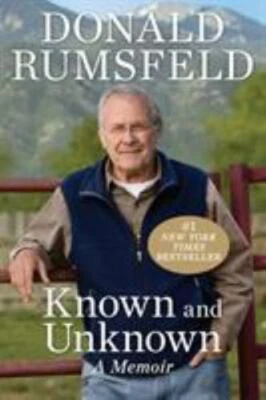 Known and Unknown : A Memoir by Donald Rumsfeld (2012, Uk-B Format Paperback)