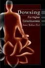 Dowsing for Higher Consciousness by James Nathan Post (English) Paperback Book