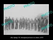 OLD POSTCARD SIZE PHOTO OF ALICE SPRINGS ABORIGINAL PRISONERS IN CHAINS c1870