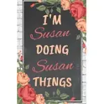 I’’M SUSAN DOING SUSAN THINGS PERSONALIZED NAME NOTEBOOK FOR GIRLS AND WOMEN: PERSONALIZED NAME JOURNAL WRITING NOTEBOOK FOR GIRLS, WOMEN, GIRLFRIEND,