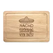 Nacho Average Violinist Rectangular Chopping Board Worlds Best Music Funny