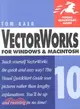 Vectorworks 10 for Windows and Macintosh: Visual Quickstart Guide