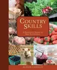 Country Skills : A Practical Guide to Self-Sufficiency by Alison Candlin (2011,