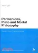 Parmenides, Plato and Mortal Philosophy: Return from Transcendence