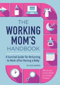 在飛比找博客來優惠-The Working Mom’’s Handbook: A